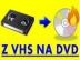 Pevod z vhs,vhs-c,hi8,8mm na dvd. 